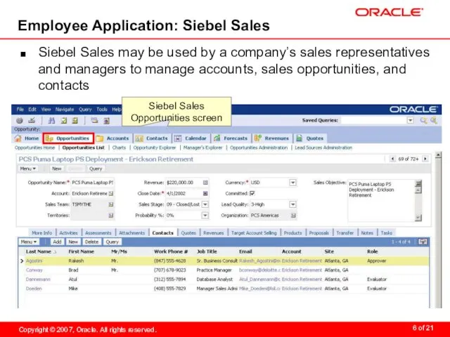 Employee Application: Siebel Sales Siebel Sales may be used by a