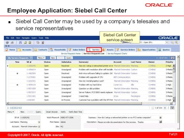 Employee Application: Siebel Call Center Siebel Call Center may be used