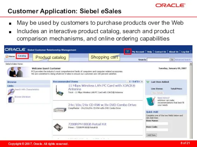 Customer Application: Siebel eSales May be used by customers to purchase