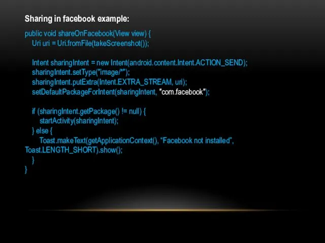 Sharing in facebook example: public void shareOnFacebook(View view) { Uri uri