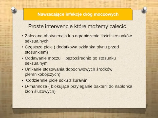 Proste interwencje które możemy zalecić: Zalecana abstynencja lub ograniczenie ilości stosunków