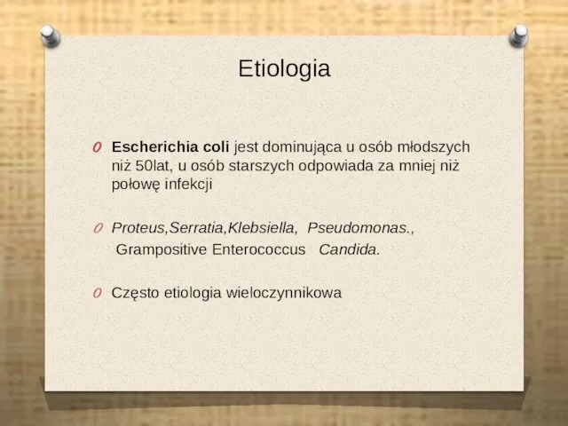 Etiologia Escherichia coli jest dominująca u osób młodszych niż 50lat, u