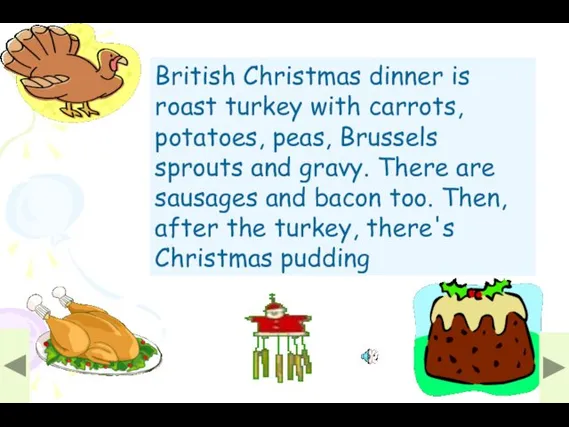 British Christmas dinner is roast turkey with carrots, potatoes, peas, Brussels