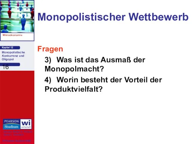 Monopolistischer Wettbewerb Fragen 3) Was ist das Ausmaß der Monopolmacht? 4)