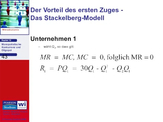 Unternehmen 1 wählt Q1, so dass gilt: Der Vorteil des ersten Zuges - Das Stackelberg-Modell