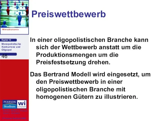 Preiswettbewerb In einer oligopolistischen Branche kann sich der Wettbewerb anstatt um