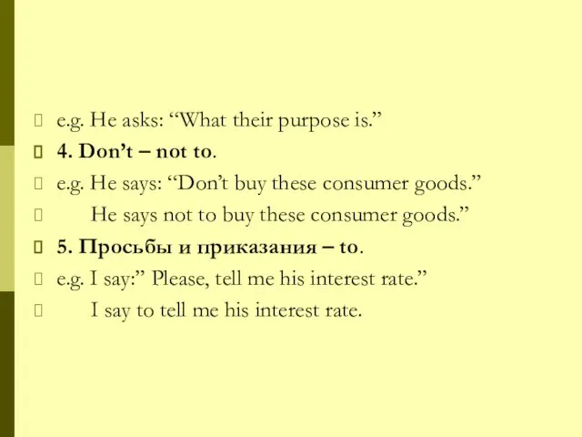 e.g. He asks: “What their purpose is.” 4. Don’t – not