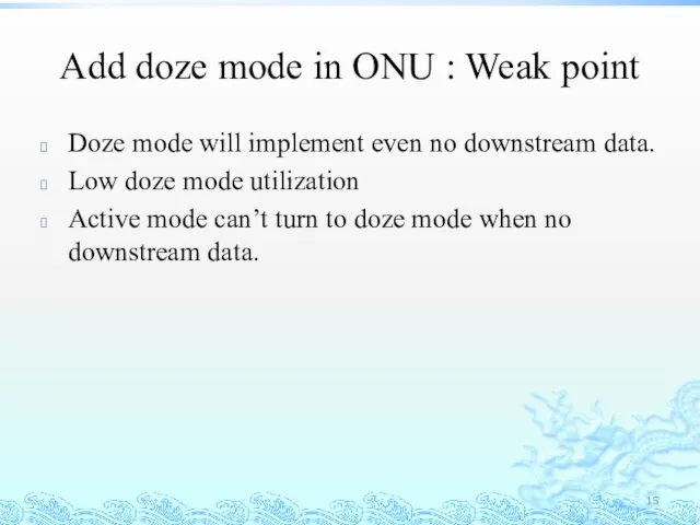 Add doze mode in ONU : Weak point Doze mode will