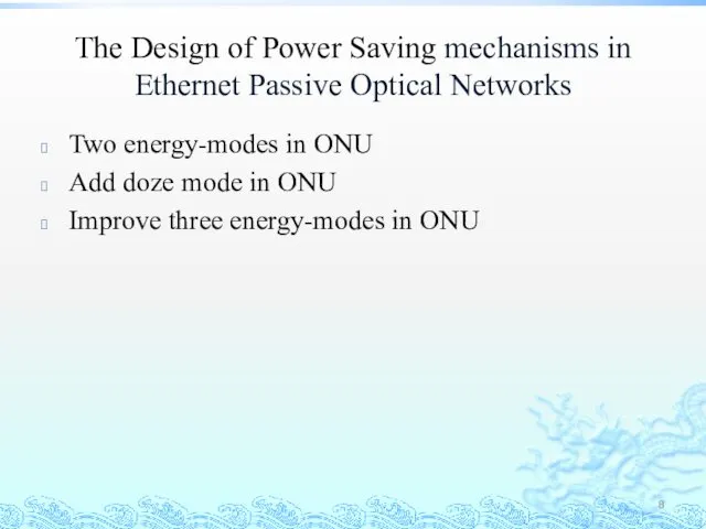 The Design of Power Saving mechanisms in Ethernet Passive Optical Networks