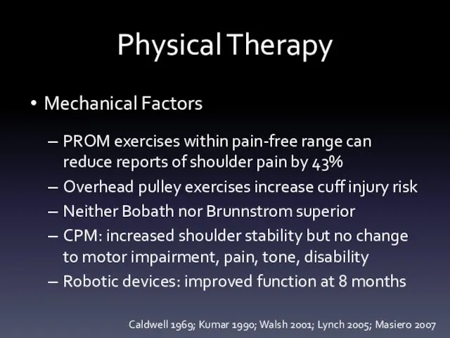 Physical Therapy Mechanical Factors PROM exercises within pain-free range can reduce