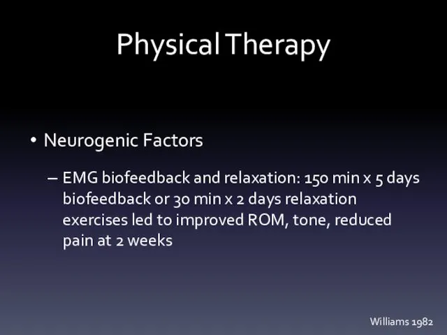 Physical Therapy Neurogenic Factors EMG biofeedback and relaxation: 150 min x