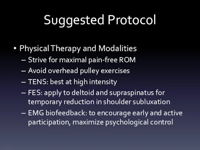 Suggested Protocol Physical Therapy and Modalities Strive for maximal pain-free ROM