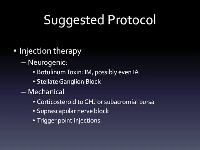 Suggested Protocol Injection therapy Neurogenic: Botulinum Toxin: IM, possibly even IA