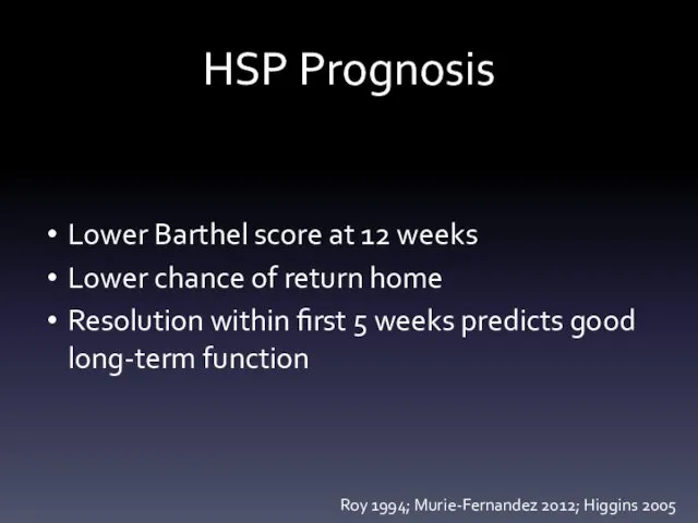 HSP Prognosis Lower Barthel score at 12 weeks Lower chance of