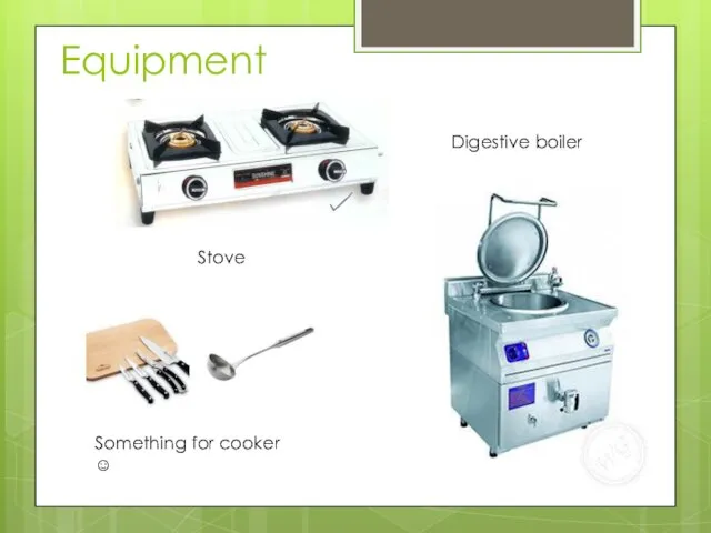 Equipment Stove Something for cooker ☺ Digestive boiler