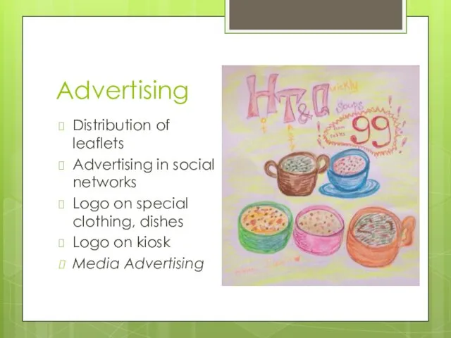 Advertising Distribution of leaflets Advertising in social networks Logo on special