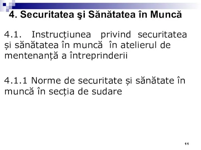 4. Securitatea şi Sănătatea în Muncă 4.1. Instrucțiunea privind securitatea și