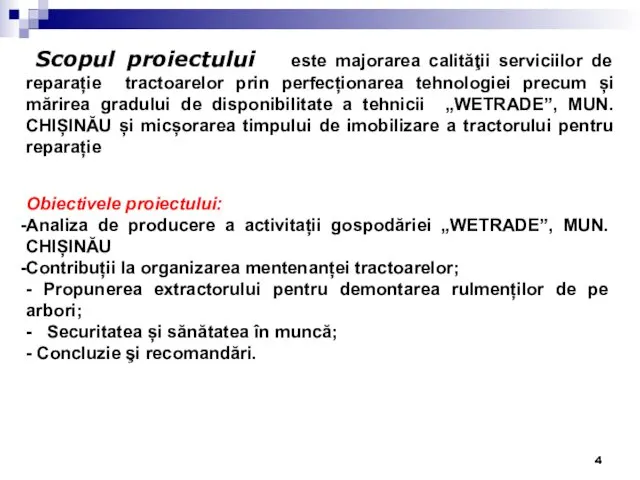 Obiectivele proiectului: Analiza de producere a activitații gospodăriei „WETRADE”, MUN. CHIȘINĂU