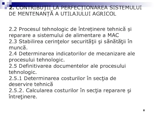 2. CONTRIBUŢII LA PERFECȚIONAREA SISTEMULUI DE MENTENANȚĂ A UTILAJULUI AGRICOL 2.2