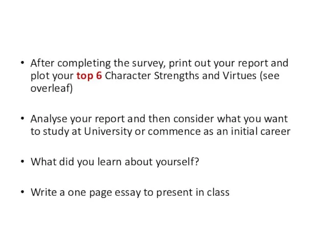 After completing the survey, print out your report and plot your