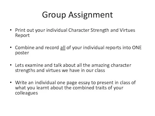 Group Assignment Print out your individual Character Strength and Virtues Report