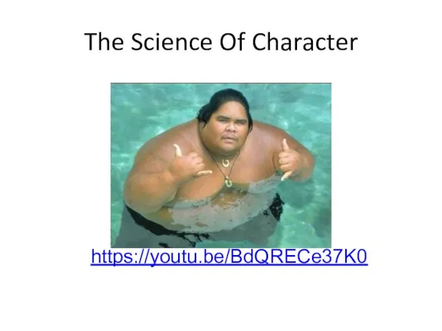 The Science Of Character https://youtu.be/BdQRECe37K0