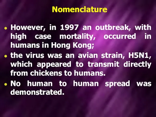 Nomenclature However, in 1997 an outbreak, with high case mortality, occurred