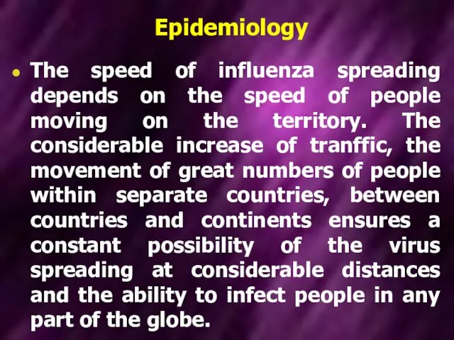 Epidemiology The speed of influenza spreading depends on the speed of