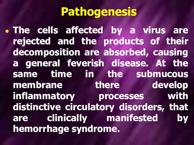 Pathogenesis The cells affected by a virus are rejected and the