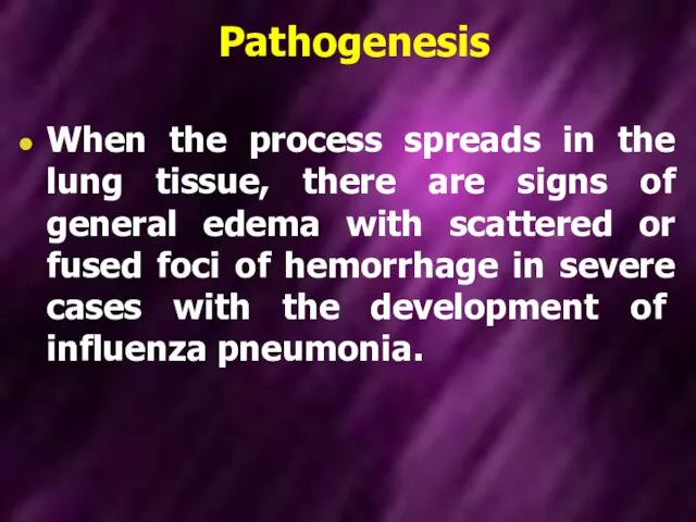 Pathogenesis When the process spreads in the lung tissue, there are