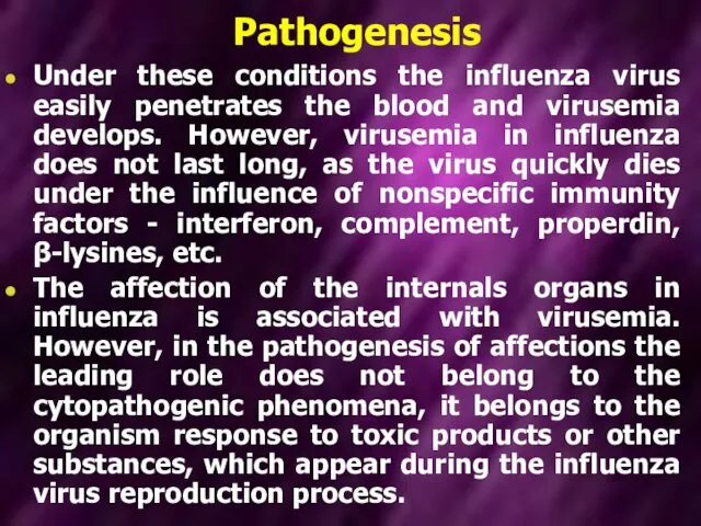 Pathogenesis Under these conditions the influenza virus easily penetrates the blood