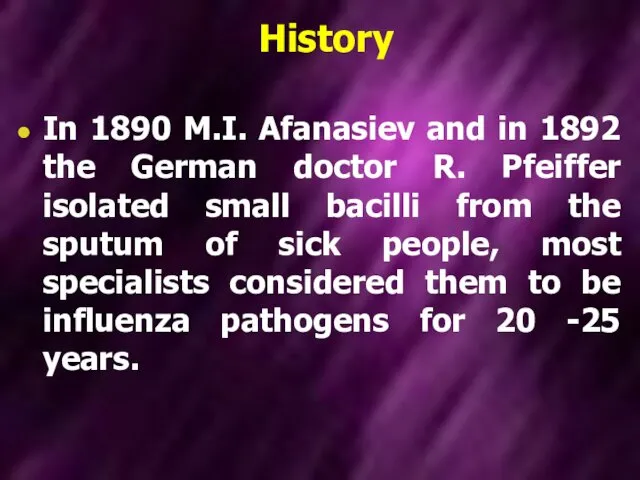 History In 1890 M.I. Afanasiev and in 1892 the German doctor