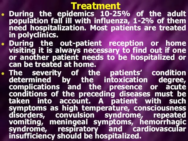 Treatment During the epidemics 10-25% of the adult population fall ill