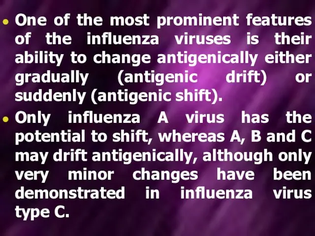One of the most prominent features of the influenza viruses is