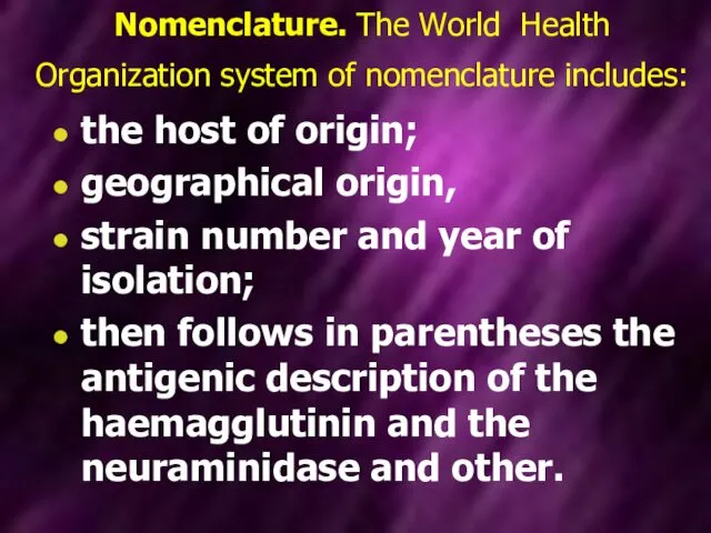 Nomenclature. The World Health Organization system of nomenclature includes: the host