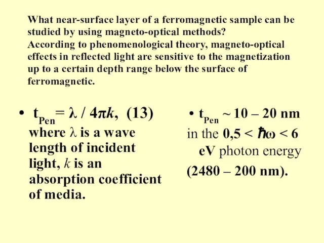 What near-surface layer of a ferromagnetic sample can be studied by