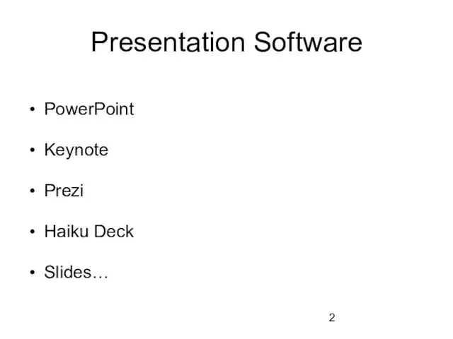 Presentation Software PowerPoint Keynote Prezi Haiku Deck Slides…