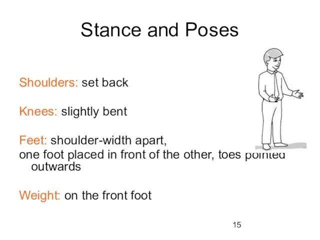 Stance and Poses Shoulders: set back Knees: slightly bent Feet: shoulder-width