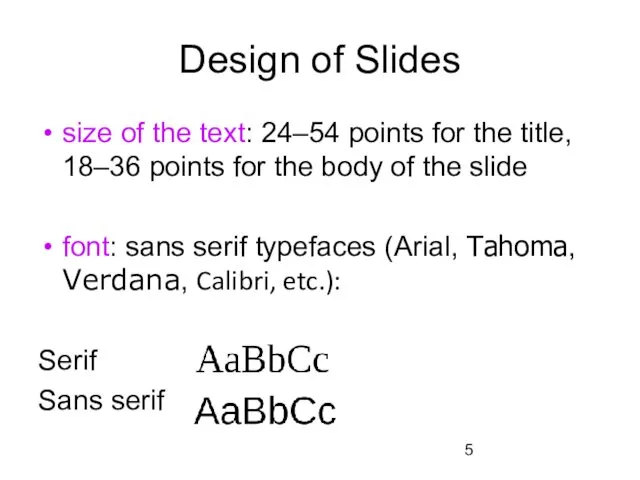 Design of Slides size of the text: 24–54 points for the