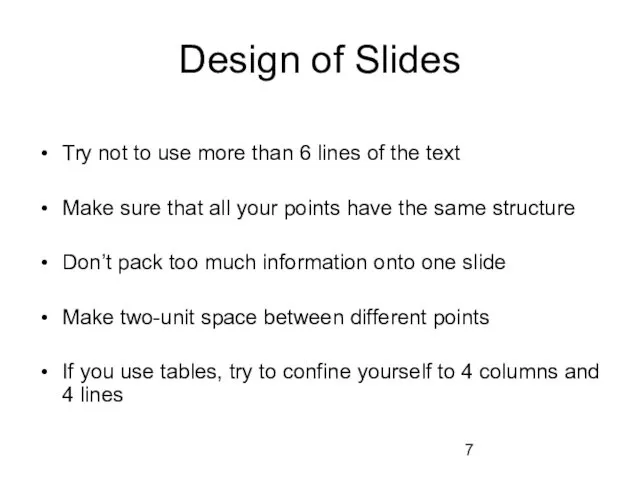 Design of Slides Try not to use more than 6 lines