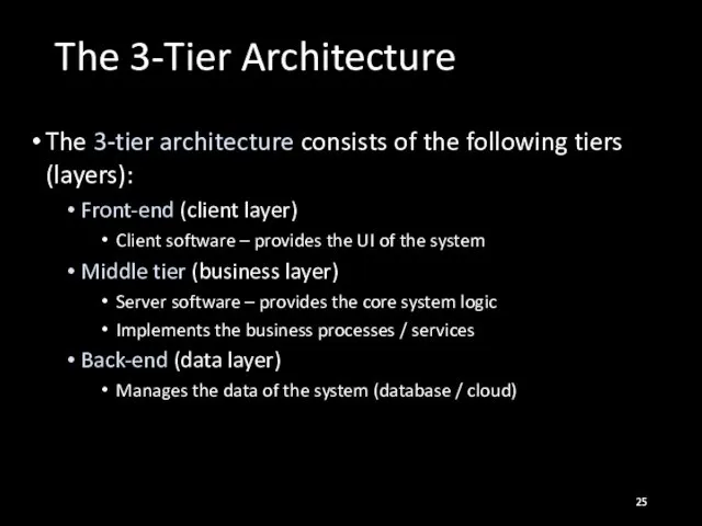 The 3-Tier Architecture The 3-tier architecture consists of the following tiers