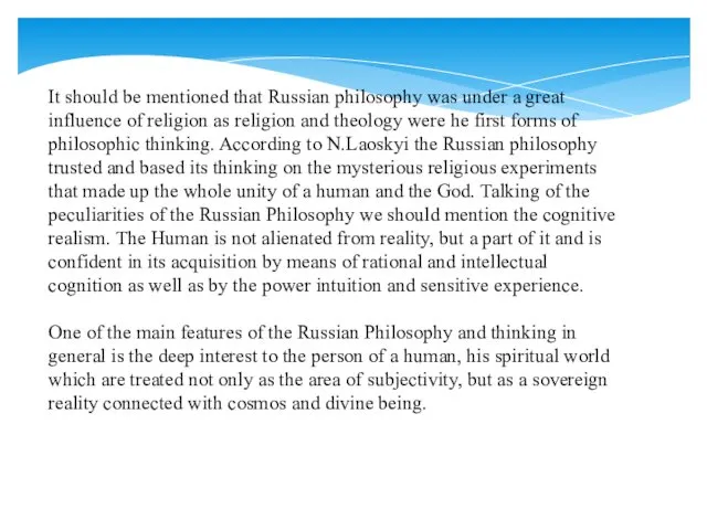 It should be mentioned that Russian philosophy was under a great