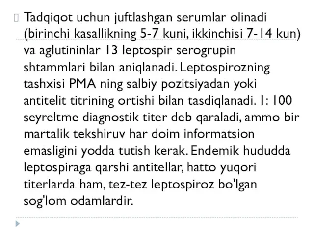 Tadqiqot uchun juftlashgan serumlar olinadi (birinchi kasallikning 5-7 kuni, ikkinchisi 7-14