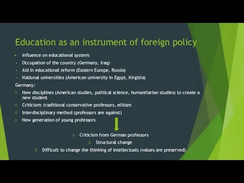 Education as an instrument of foreign policy Influence on educational system: