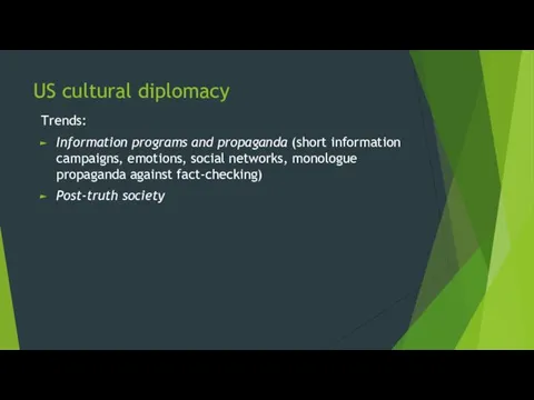US cultural diplomacy Trends: Information programs and propaganda (short information campaigns,