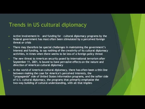 Trends in US cultural diplomacy Active involvement in – and funding