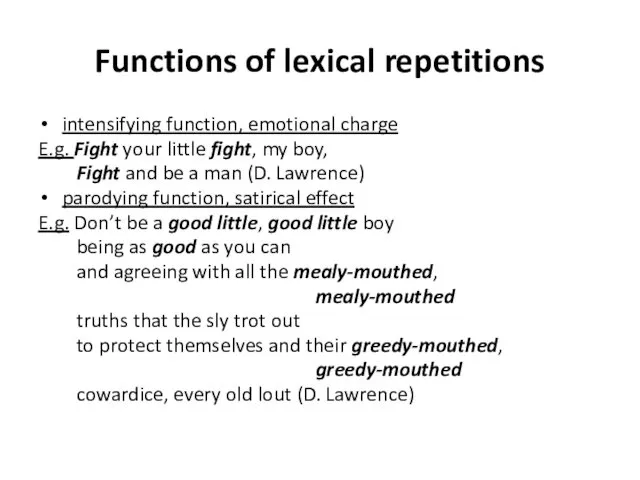 Functions of lexical repetitions intensifying function, emotional charge E.g. Fight your