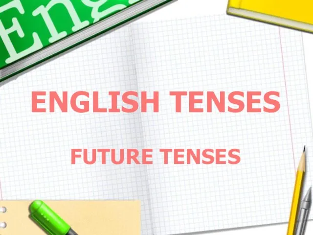 ENGLISH TENSES FUTURE TENSES