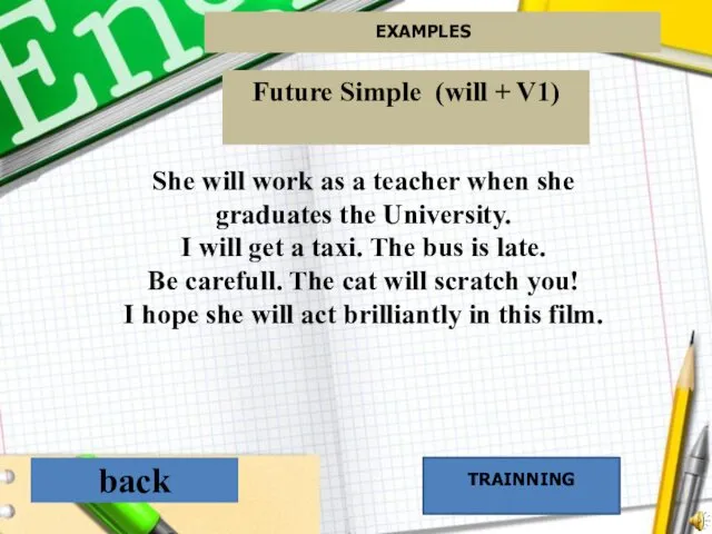 back She will work as a teacher when she graduates the