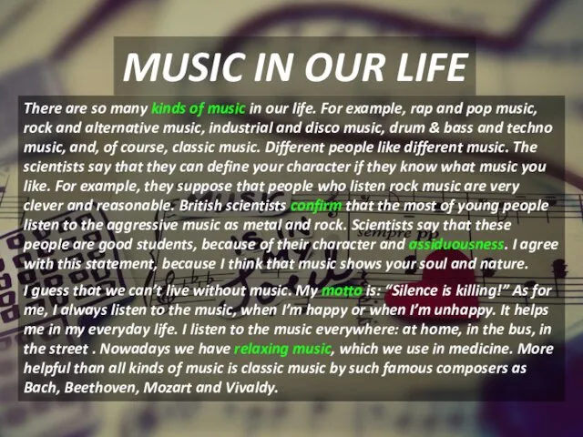 MUSIC IN OUR LIFE There are so many kinds of music